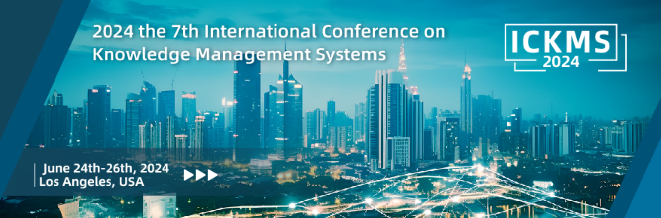 2024年第七届知识管理系统国际会议(ICKMS 2024)